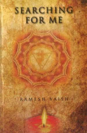 Vaish, D: Searching for Me de Dr. Ramesh Vaish