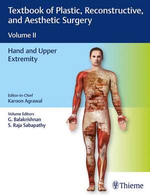 Textbook of Plastic, Reconstructive and Aesthetic Surgery (Vol. 2): Hand and Upper Extremity de Karoon Agrawal