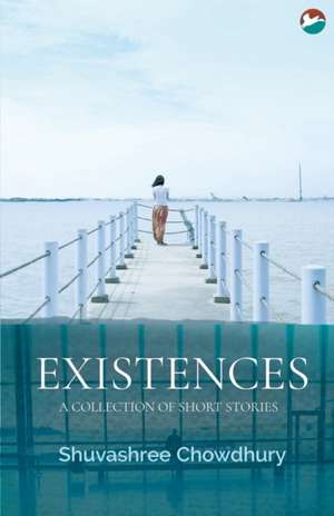 Existences de Shuvashree Chowdhury