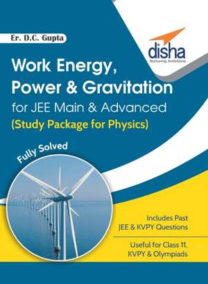 Work Energy, Power & Gravitation for JEE Main & Advanced (Study Package for Physics) de D. C. Er. Gupta