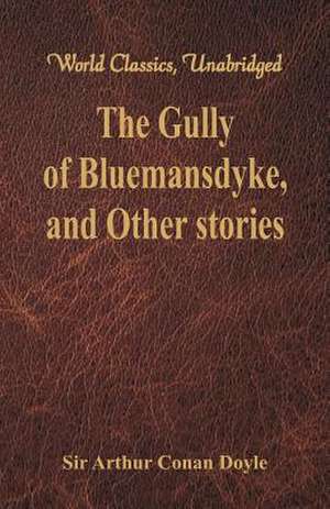 The Gully of Bluemansdyke, and Other stories de Arthur Conan Doyle