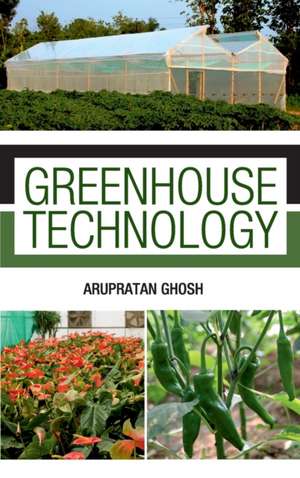 Greenhouse Technology de Arupratan Ghosh