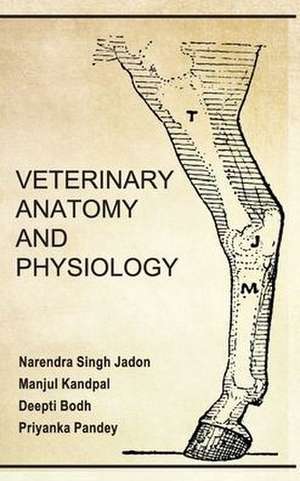 Veterinary Anatomy And Physiology de Narendra Singh Jadon