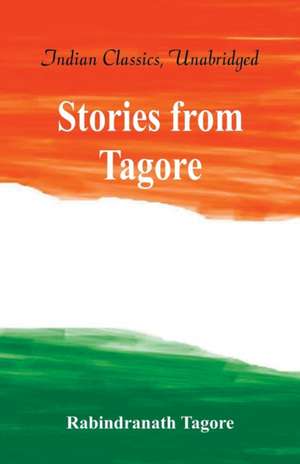 Stories from Tagore (World Classics, Unabridged) de Rabindranath Tagore