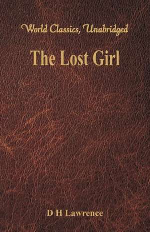 The Lost Girl (World Classics, Unabridged) de D. H. Lawrence