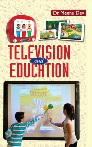 TELEVISION AND EDUCATION de Meenu Dev