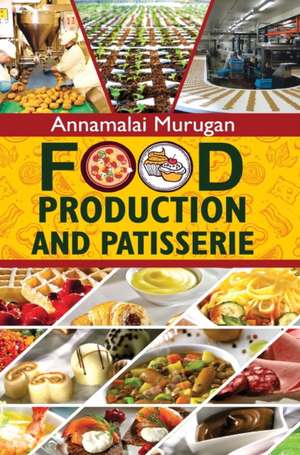 FOOD PRODUCTION AND PATISSERIE de Annamalai Murugan