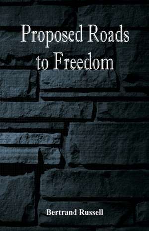 Proposed Roads to Freedom de Bertrand Russell