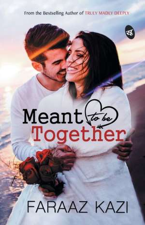 Meant to be Together de Faraaz Kazi