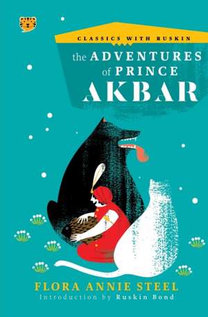 The Adventures of Prince Akbar de Flora Annie Steel