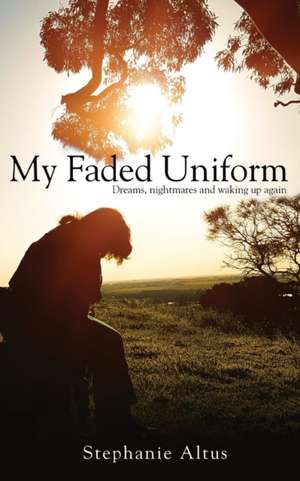 My Faded Uniform de Stephanie Altus