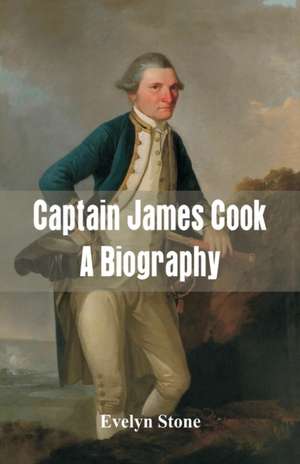 Captain James Cook de Evelyn Stone