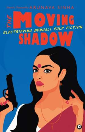 THE MOVING SHADOW (PB) de Arunava Sinha