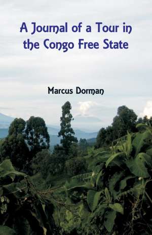 A Journal of a Tour in the Congo Free State de Marcus Dorman