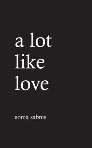 A Lot Like Love de Sonia Sabnis