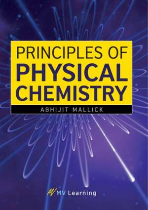 Principles of Physical Chemistry de Abhijit Mallick