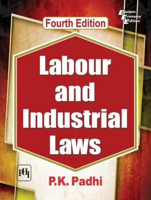 Labour and Industrial Laws de P. K. Padhi