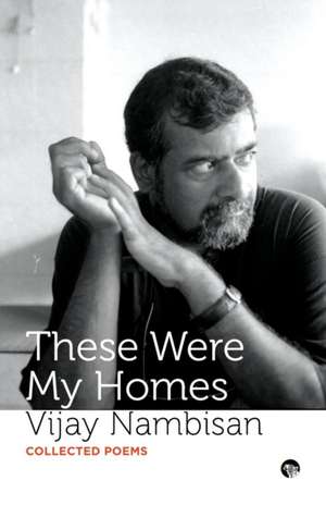 These Were My Homes de Vijay Nambisan