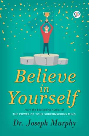 Believe in Yourself de Joseph Murphy