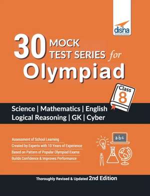 30 Mock Test Series for Olympiads Class 8 Science, Mathematics, English, Logical Reasoning, GK & Cyber 2nd Edition de Disha Experts