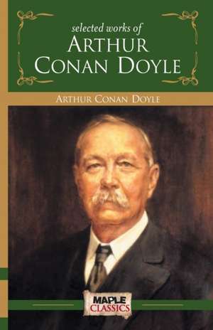 Arthur Conan Doyle - Selected Works de Arthur Conan