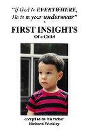 FIRST INSIGHTS Of a Child de Richard Weekley