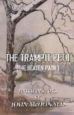 The Trampit Peth: (The Beaten Path ) Haiku in Scots de John Mcdonald