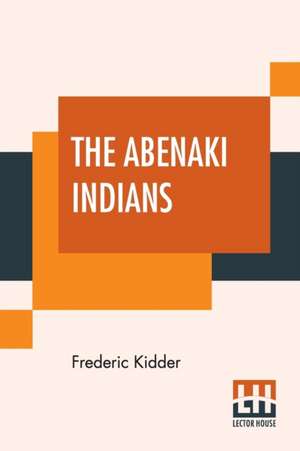 The Abenaki Indians de Frederic Kidder