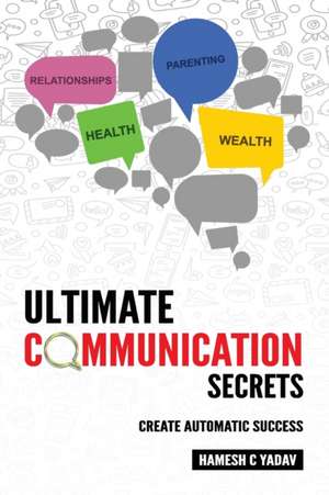 Ultimate Communication Secrets de Hamesh C Yadav