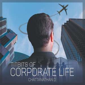 TITBITS OF CORPORATE LIFE de D. Chattanathan