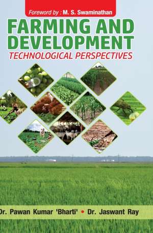 FARMING AND DEVELOPMENT - TECHNOLOGICAL PERSPECTIVES de Pawan Kumar Bharti