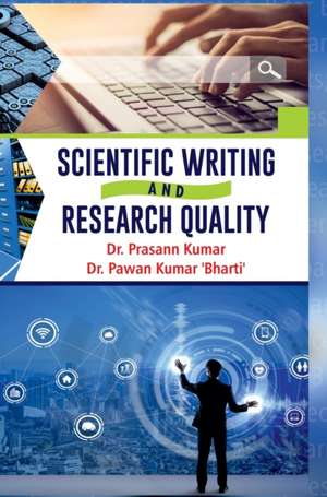 SCIENTIFIC WRITING AND RESEARCH QUALITY de Prasann Kumar