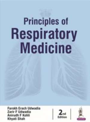 Principles of Respiratory Medicine de Farokh Erach Udwadia