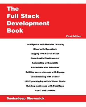 The Full Stack Development Book de Snehadeep Bhowmick