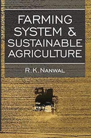 Farming System and Sustainable Agriculture de R. K. Nanwal