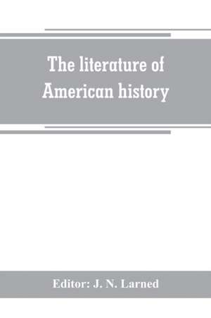 The literature of American history de J. N. Larned