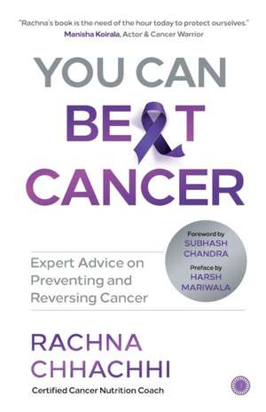 You Can Beat Cancer de Rachna Chhachhi