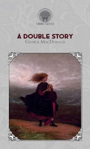 A Double Story de George Macdonald