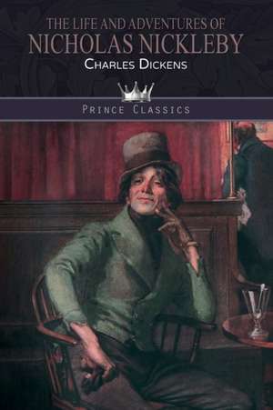 The Life and Adventures of Nicholas Nickleby de Charles Dickens