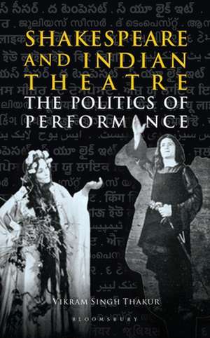 SHAKESPEARE AND INDIAN THEATRE de Vikram Singh (Ambedkar University DelhiIndia) Thakur