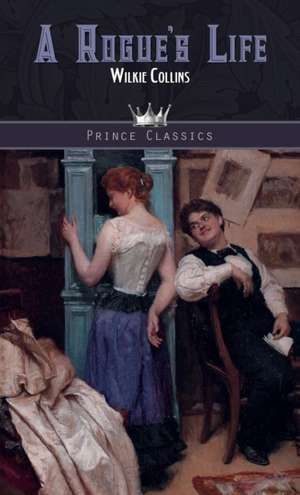 A Rogue's Life de Wilkie Collins