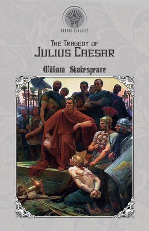 The Tragedy of Julius Caesar de William Shakespeare