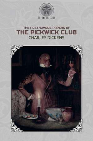 The Posthumous Papers of the Pickwick Club de Charles Dickens