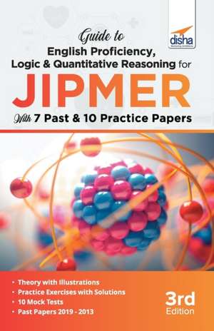 Guide to English Proficiency, Logic & Quantitative Reasoning for JIPMER with 7 Past & 10 Practice Papers 3rd Edition de Disha Experts