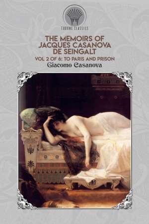 The Memoirs of Jacques Casanova de Seingalt Vol. 2 de Giacomo Casanova