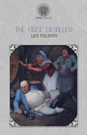 The First Distiller de Leo Tolstoy