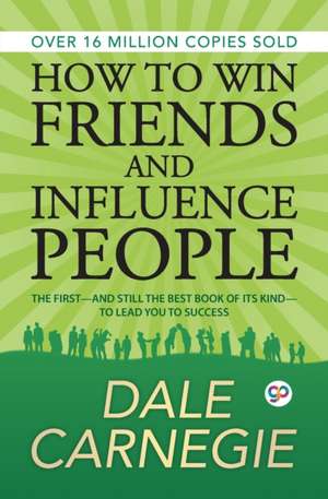 How to Win Friends and Influence People de Dale Carnegie