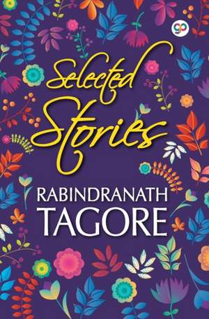 Selected Stories of Rabindranath Tagore de Rabindranath Tagore