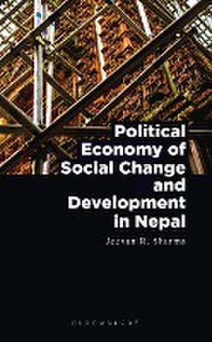 Political Economy of Social Change and Development in Nepal de Jeevan R. Sharma