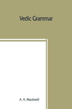 Vedic grammar de A. A. Macdonell